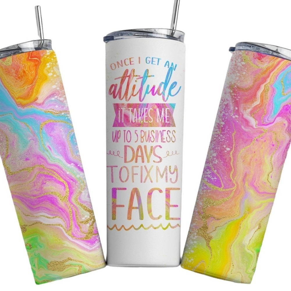 Once I Get Attitude 5 Days to Fix My Face Tumbler | 20oz Tumbler | Tie Dye Cup